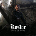 KOSLOR - Lass es raus