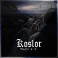 KOSLOR - Wach auf