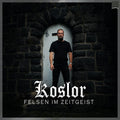 KOSLOR - Felsen im Zeitgeist